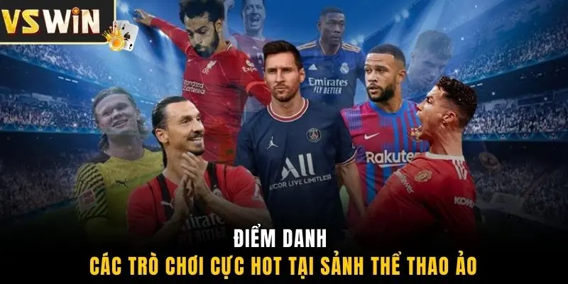 Điểm danh các trò chơi cực hot tại sảnh thể thao ảo