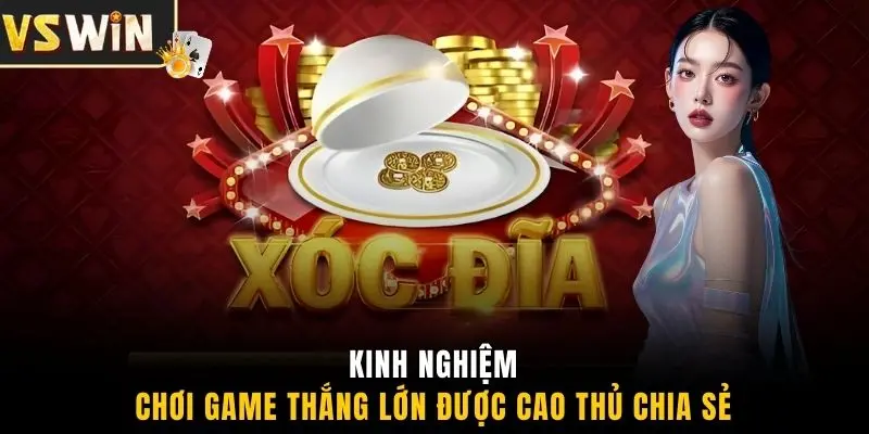 Kinh nghiệm chơi game thắng lớn được cao thủ chia sẻ