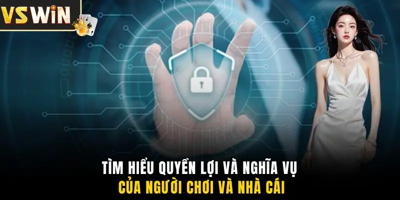 Tìm hiểu quyền lợi và nghĩa vụ của người chơi và nhà cái