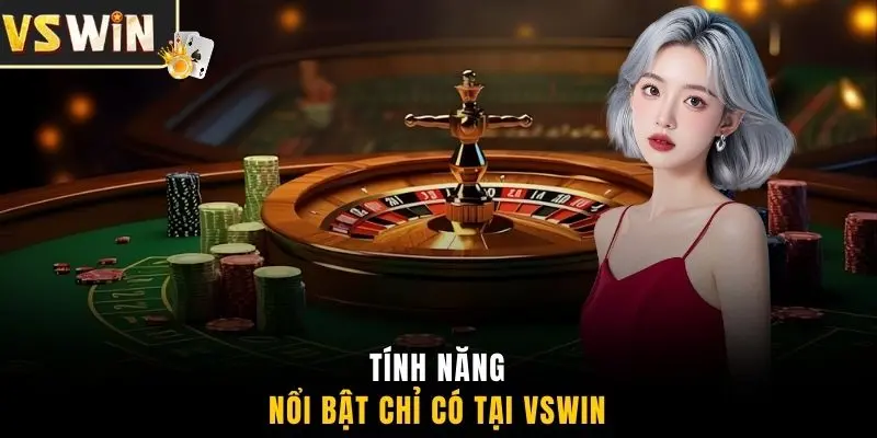 Tính năng nổi bật chỉ có tại VSWIN