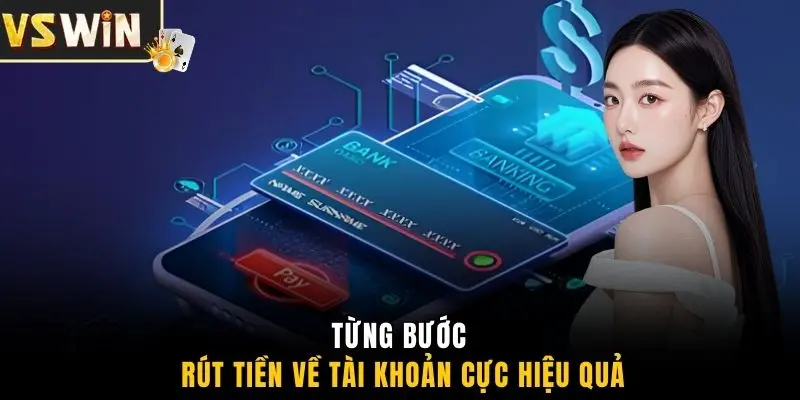 Từng bước rút tiền về tài khoản cực hiệu quả